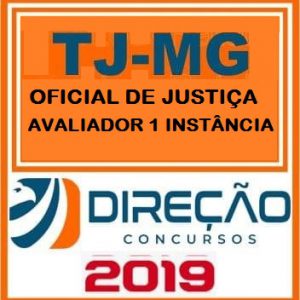 TJ MG (OFICIAL DE JUSTIÇA AVALIADOR) 1ª INSTÂNCIA Direção Concursos 2019.1