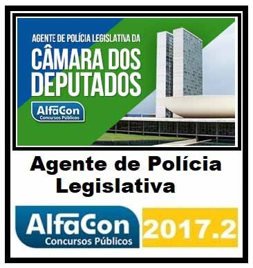 Agente de Polícia Legislativa da Câmara dos Deputados – ALFACON 2017/2018