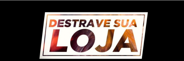 Destrave Sua Loja – João Alberto e Fernando Langaro 2020.1