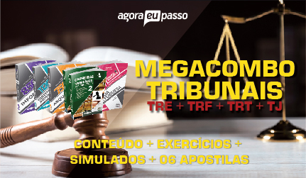 MEGACOMBO TRIBUNAL: TRE + TRF + TRT + TJ – AGORA EU PASSO 2017.2