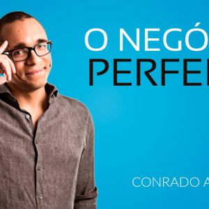 O negócio perfeito – Conrado Adolpho 2020.2