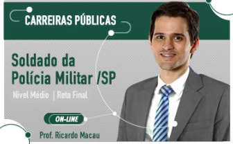 CURSO PARA CONCURSO SOLDADO DA POLÍCIA MILITAR /SP NÍVEL MÉDIO RETA FINAL DAMÁSIO 2016.2