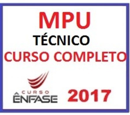 TÉCNICO DO MPU – CURSO REGULAR ENFASE 2017.2