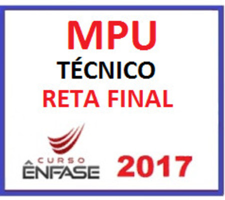TÉCNICO MPU RETA FINAL ENFASE 2017.2