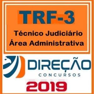 TRF 3 (TÉCNICO ADMINISTRATIVO) Direção Concursos 2019.1