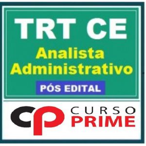 TRT 7 CEARÁ ANALISTA ADMINISTRATIVO PÓS EDITAL CURSO PRIME 2017.2