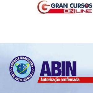 ABIN – AGÊNCIA BRASILEIRA DE INTELIGÊNCIA – AGENTE TÉCNICO DE INTELIGÊNCIA – TÉCNICO ADMINISTRATIVO (TEORIA + EXERCÍCIOS – VIDEOAULAS + AULAS EM PDF) GRAN CURSOS 2017.2