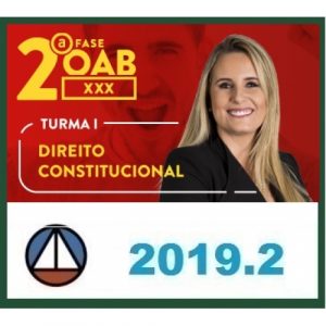 CURSO DE DIREITO CONSTITUCIONAL PARA OAB 2ª FASE – XXX EXAME DE ORDEM UNIFICADO – PROFESSORA FLAVIA BAHIA (TURMA I) CERS 2019.2