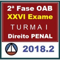 CURSO DE DIREITO PENAL PARA A OAB 2ª FASE – XXVI EXAME DE ORDEM UNIFICADO PROFS. ANA CRISTINA MENDONÇA CRISTIANE DUPRET E PAULO MACHADO (TURMA I) – CERS 2018.2