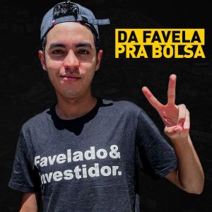 Favelado Investidor - Da Favela Pra Bolsa - marketing digital