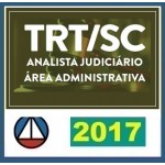 CURSO DE DICAS TEÓRICAS E QUESTÕES PARA O CONCURSO DO TRIBUNAL REGIONAL DO TRABALHO DE SANTA CATARINA (TRT/SC 12ª REGIÃO) – ANALISTA JUDICIÁRIO – ÁREA ADMINISTRATIVA CERS 2017.2