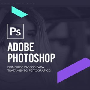 ADOBE PHOTOSHOP TRATAMENTO FOTOGRÁFICO