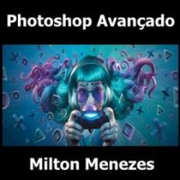 PHOTOSHOP AVANÇADO - MILTON MENEZES - markrting digital