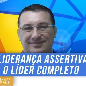 LIDERANÇA ASSERTIVA - RICARDO PIOVAN - marketing digital