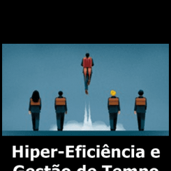 HIPER EFICIÊNCIA & GESTÃO DE TEMPO HACKERS DO ESTUDO