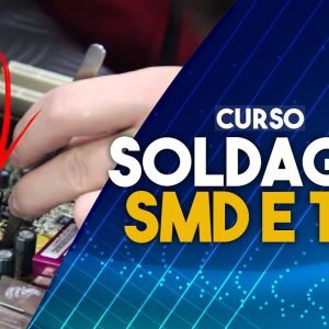 CURSO DE SOLDA BGA/THT/SMD E SOCKET - GETECH